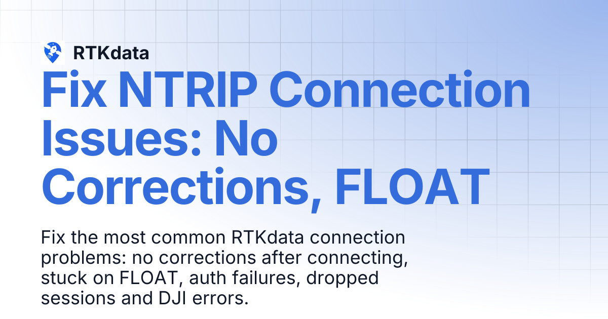Fix NTRIP Connection Issues: No Corrections, FLOAT | RTKdata
